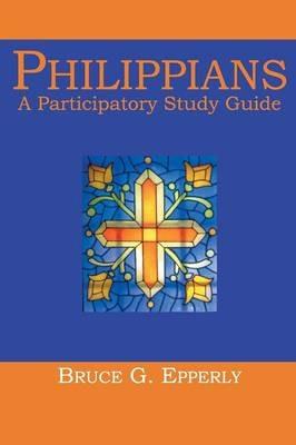 Philippians: A Participatory Study Guide - Bruce G Epperly - cover