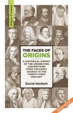 The Faces of Origins: A Historical Survey of the Underlying Assumptions from the Early Church to the Twenty-First Century