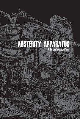 Austerity Apparatus - J Moufawad-Paul - cover
