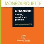 Grandir, aimer, perdre et grandir