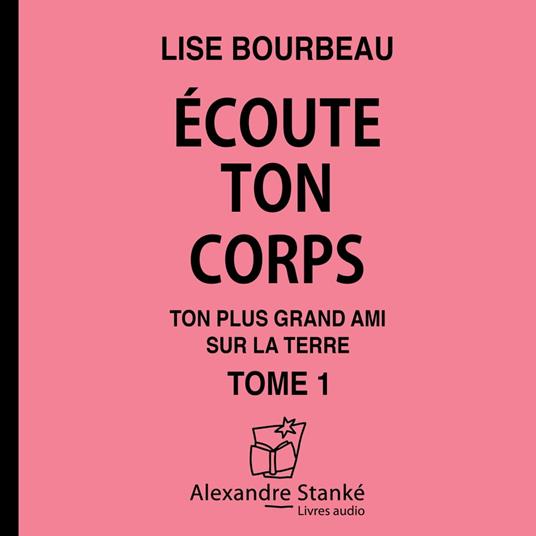 Ascolta il tuo corpo - Lise Bourbeau