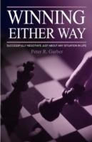 Winning Either Way: Successfully Negotiate Just about Any Situation in Life - Peter R Garber - cover