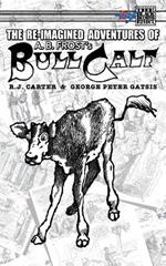 The Re-Imagined Adventures of A.B. Frost's Bull Calf