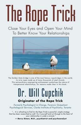 The Rope Trick: Close Your Eyes and Open Your Mind To Better Know Your Relationships - Will Cupchik - cover