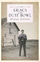 Lilacs in the Dust Bowl - Diana Stevan - cover