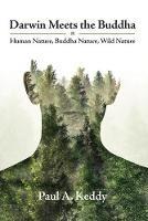 Darwin Meets the Buddha: Human Nature, Buddha Nature, Wild Nature