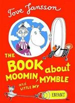 The Book About Moomin, Mymble, and Little My