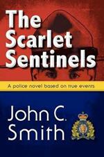 The Scarlet Sentinels (pbk): A Police Novel Based on True Events