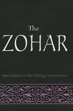 The Zohar: Annotations to the Ashlag Commentary