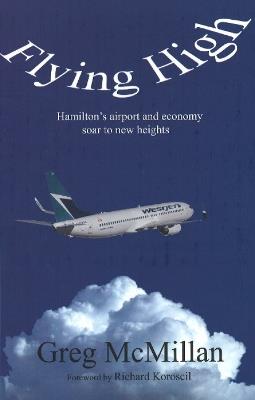 Flying High: Hamilton's Airport & Economy Soar to New Heights - Greg McMillan - cover