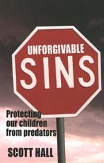 Unforgivable Sins: Protecting Our Children From Predators