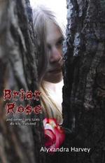 Briar Rose: & Other Fairy Tales Darkly Revisited