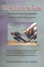 Grab Success by the Horns: The Proven Proactive Approach -- Get What You Want in Business & Life