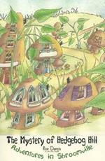 The Mystery of Hedgehog Hill: Adventures in Shroomville