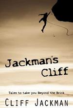 Jackmans Cliff: Tales to Take You Beyond the Brink