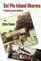 Eel Pie Island Dharma: A Hippie Memoir/haibun - Chris Faiers - cover