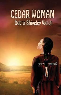 Cedar Woman - Debra Siveley Welch - cover
