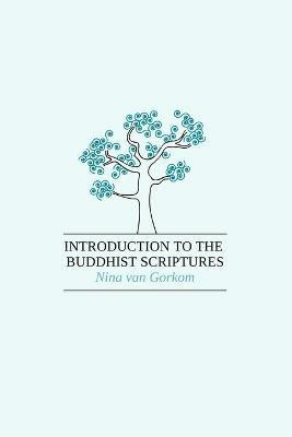 Introduction to the Buddhist Scriptures - Nina Van Gorkom - cover