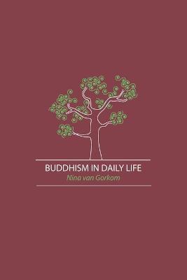 Buddhism in Daily Life - Nina Van Gorkom - cover