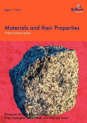 Materials and their Properties - Margaret Abraitis,Angela Deighan,Brian Gallagher - cover