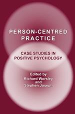 Person-Centred Practice: Case Studies in Positive Psychology