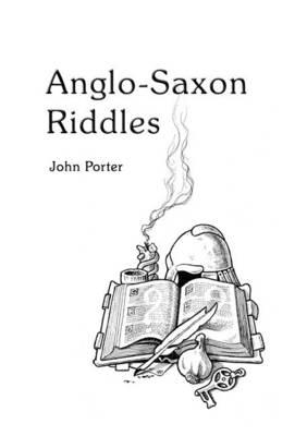 Anglo-Saxon Riddles - John Porter - cover