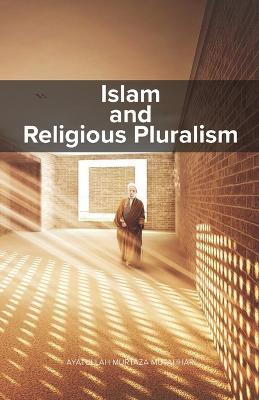 Islam and Religious Pluralism - Mutahhari - cover