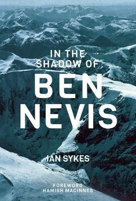 In The Shadow of Ben Nevis - Ian Sykes - cover