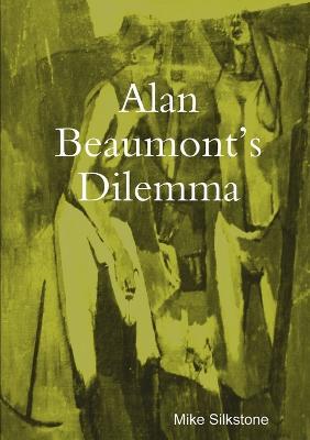 Alan Beaumont's Dilemma - Mike Silkstone - cover