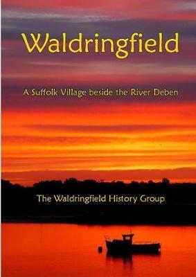 Waldringfield: A Suffolk Village beside the River Deben - The Waldringfield History Group - cover