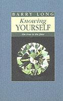 Knowing Yourself: The True in the False - Barry Long - cover