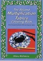 The Second Multiplication Tables Colouring Book: Solve the Puzzle Pictures While Learning Your Tables