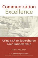 Communication Excellence: Using NLP to Supercharge Your Business Skills