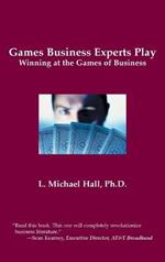 Games Business Experts Play: Winning at the Games of Business