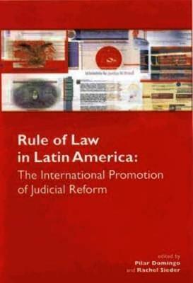 The Rule of Law in Latin America: The International Promotion of Judicial Reform - cover