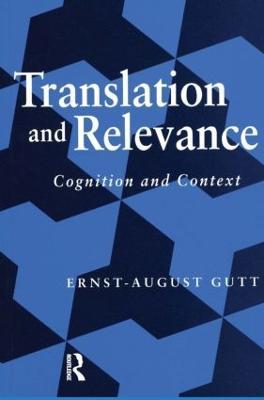 Translation and Relevance: Cognition and Context - Ernst-August Gutt - cover