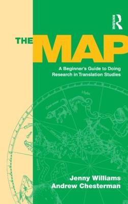 The Map: A Beginner's Guide to Doing Research in Translation Studies - Jenny Williams,Andrew Chesterman - cover