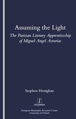 Assuming the Light: The Parisian Literary Apprenticeship of Miguel Angel Asturias