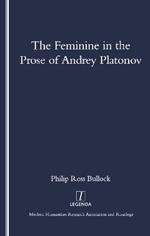 The Feminine in the Prose of Andrey Platonov