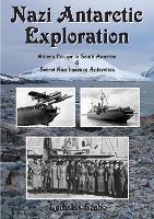 Nazi Antarctic Exploration: Hitler's Escape to South America and Secret Bases in Antarctica
