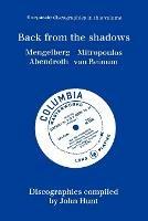 Back from the Shadows: 4 Discographies Willem Mengelberg, Dimitri Mitropoulos, Hermann Abendroth, Eduard Van Beinum - John Hunt - cover