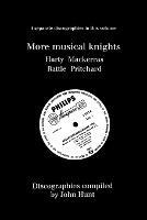 More Musical Knights: 4 Discographies - Hamilton Harty, Charles Mackerras, Simon Rattle, John Pritchard - John Hunt - cover