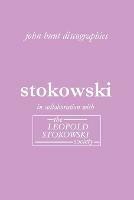 Leopold Stokowski: The Discography - John Hunt - cover