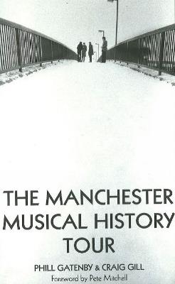 Manchester Musical History Tour - Phill Gatenby,Craig Gill - cover