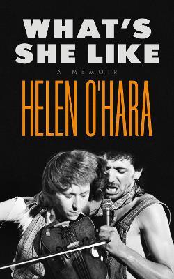 What's She Like: A Memoir - Helen O'Hara - cover