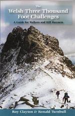 The Welsh Three Thousand Foot Challenges: A Guide for Walkers and Hill Runners