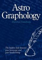 AstroGraphology: The Hidden Link Between Your Horoscope and Your Handwriting - Darrelyn Gunzburg - cover