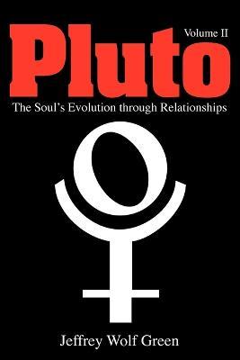 Pluto: The Soul's Evolution Through Relationships - Jeffrey Wolf Green - cover