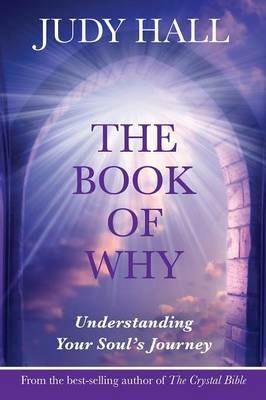 The Book of Why: Understanding Your Soul's Journey - Judy H. Hall - cover