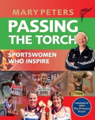 Passing the Torch: Mary Peters Sportswomen who Inspire - cover